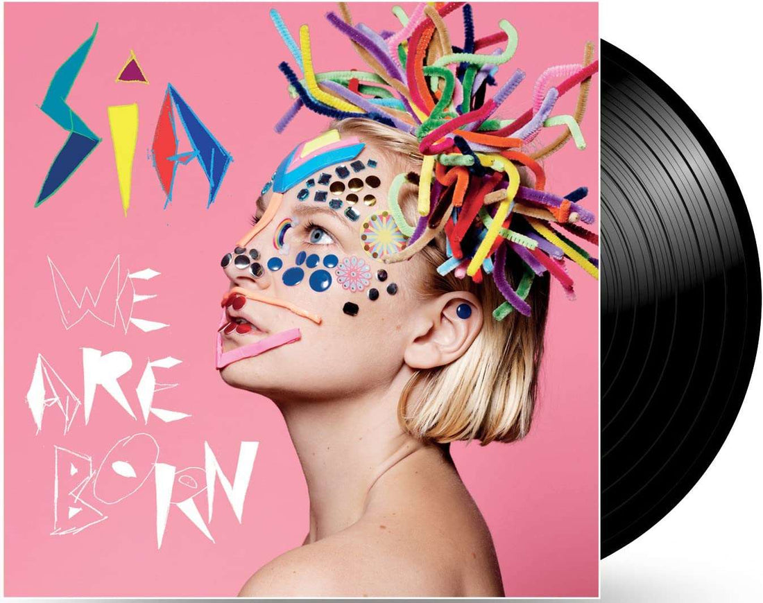 We Are Born | Sia - Vinyl.ae
